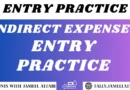 Indirect Expenses Entry Practice jameel attari