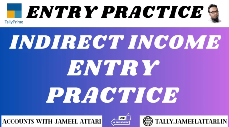 Indirect Income Entry Practice jameel attari